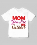 Mom You Are The Queen T-Shirt